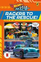 Hot Wheels: Lets Race: Racers to the Rescue!: Graphic Novel