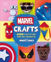 Marvel Crafts: 100plus Activities and Art Projects Inspired by Marvel Comics