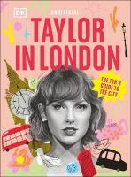 Taylor in London: The Fan's Guide to the City