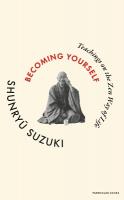 Becoming Yourself: Teachings on the Zen Way of Life