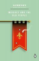 Maigret and the Old People: Inspector Maigret