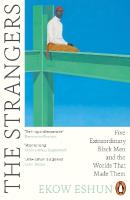 Strangers: Five Extraordinary Black Men and the Worlds That Made Them