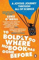 To Boldly Go Where No Book Has Gone Before: A Joyous Journey Through All of Science