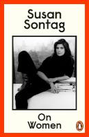 On Women: A new collection of feminist essays from the influential writer, activist  and critic, Susan Sontag