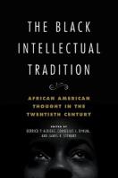 Black Intellectual Tradition: African American Thought in the Twentieth Century New edition