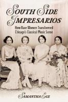 South Side Impresarios: How Race Women Transformed Chicago's Classical Music Scene New edition