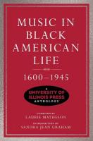 Music in Black American Life, 1600-1945: A University of Illinois Press Anthology New edition