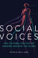 Social Voices: The Cultural Politics of Singers Around the Globe