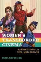 Women's Transborder Cinema: Authorship, Stardom, and Filmic Labor in South Asia New edition