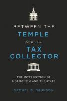 Between the Temple and the Tax Collector: The Intersection of Mormonism and the State New edition