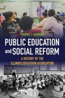 Public Education and Social Reform: A History of the Illinois Education Association New edition