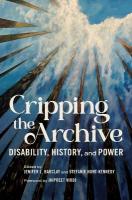Cripping the Archive: Disability, History, and Power New edition