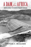 Dam for Africa: Akosombo Stories from Ghana