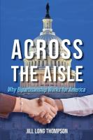 Across the Aisle: Why Bipartisanship Works for America