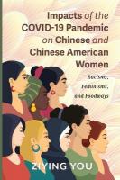 Impacts of the COVID-19 Pandemic on Chinese and Chinese American Women: Racisms, Feminisms, and Foodways