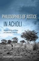 Philosophies of Justice in Acholi: Responsibility in Times of Collective Suffering