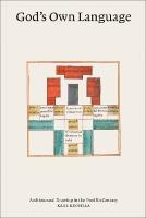 Gods Own Language: Architectural Drawing in the Twelfth Century