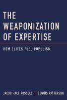 Weaponization of Expertise: How Elites Fuel Populism