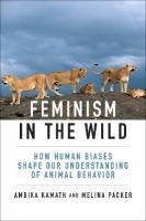 Feminism in the Wild: How Human Biases Shape Our Understanding of Animal Behavior