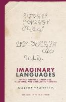 Imaginary Languages: Myths, Utopias, Fantasies, Illusions, and Linguistic Fictions