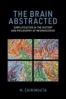 Brain Abstracted: Simplification in the History and Philosophy of Neuroscience