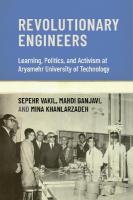 Revolutionary Engineers: Learning, Politics, and Activism at Aryamehr University of Technology