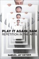 Play It Again, Sam: Repetition in the Arts