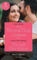 From Tropical Fling To Forever / The Last One Home: From Tropical Fling to Forever (How to Make a Wedding) / the Last One Home  (the Bravos of Valentine Bay)
