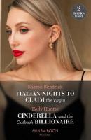 Italian Nights To Claim The Virgin / Cinderella And The Outback Billionaire: Italian Nights to Claim the Virgin / Cinderella and the Outback Billionaire  (Billionaires of the Outback)