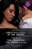 Pregnant And Stolen By The Tycoon / The Christmas The Greek Claimed Her: Pregnant and Stolen by the Tycoon / the Christmas the Greek Claimed Her  (from Destitute to Diamonds)