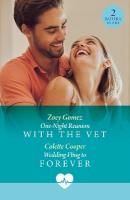 One-Night Reunion With The Vet / Wedding Fling To Forever: One-Night Reunion with the Vet / Wedding Fling to Forever