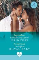 Forbidden Fling With The Princess / One Night To Royal Baby: Forbidden Fling with the Princess (Royally Tempted) / One Night to Royal  Baby (Royally Tempted)