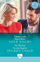 How To Resist Your Enemy / Parisian Surgeon's Secret Child: How to Resist Your Enemy / Parisian Surgeon's Secret Child
