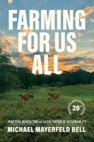 Farming for Us All: Practical Agriculture and the Cultivation of Sustainability Twentieth Anniversary Edition