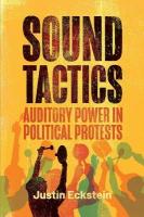 Sound Tactics: Auditory Power in Political Protests