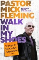 Walk In My Shoes: Stories of Miraculous Transformation