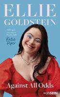 Against All Odds: My life with Down Syndrome : 'Will inspire you never to dim your light.' -  Katie Piper OBE