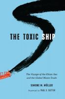 Toxic Ship: The Voyage of the Khian Sea and the Global Waste Trade