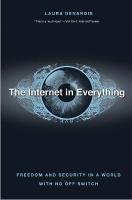 Internet in Everything: Freedom and Security in a World with No Off Switch