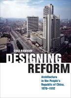 Designing Reform: Architecture in the Peoples Republic of China, 19701992