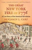 Great New York Fire of 1776: A Lost Story of the American Revolution