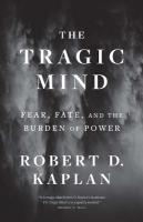 Tragic Mind: Fear, Fate, and the Burden of Power