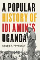 Popular History of Idi Amin's Uganda