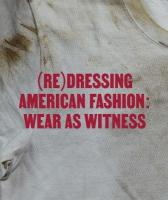 (Re)Dressing American Fashion: Wear as Witness