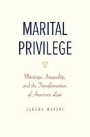 Marital Privilege: Marriage, Inequality, and the Transformation of American Law