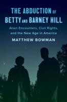 Abduction of Betty and Barney Hill: Alien Encounters, Civil Rights, and the New Age in America