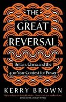 Great Reversal: Britain, China and the 400-Year Contest for Power