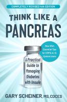Think Like a Pancreas (4th Edition): A Practical Guide to Managing Diabetes with Insulin Revised ed.