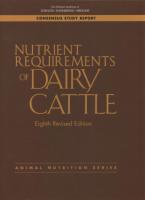 Nutrient Requirements of Dairy Cattle: Eighth Revised Edition 8 Revised