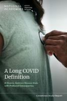 Long COVID Definition: A Chronic, Systemic Disease State with Profound Consequences